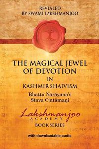 Cover image for The Magical Jewel of Devotion in Kashmir Shaivism: Bhatta Narayana's Stava Cintamani