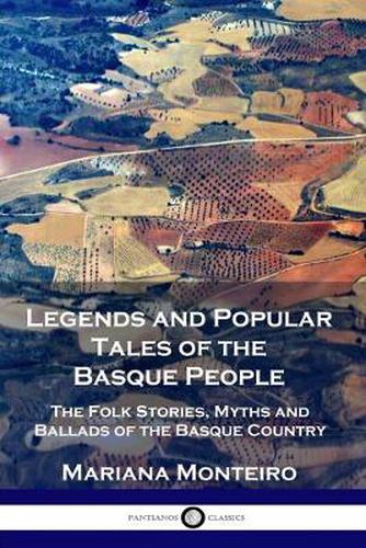 Cover image for Legends and Popular Tales of the Basque People: The Folk Stories, Myths and Ballads of the Basque Country