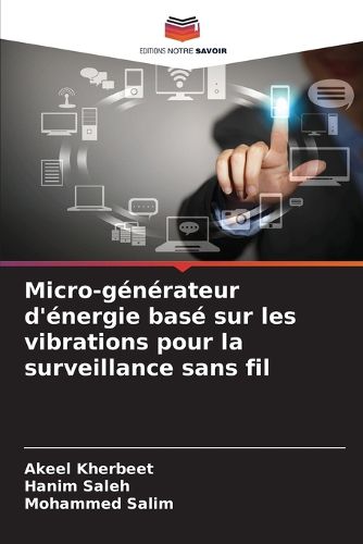 Micro-generateur d'energie base sur les vibrations pour la surveillance ...