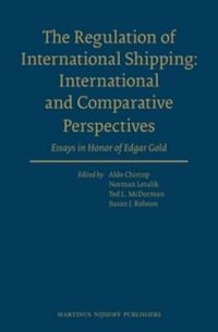 Cover image for The Regulation of International Shipping: International and Comparative Perspectives: Essays in Honor of Edgar Gold