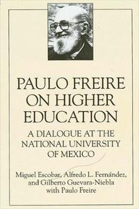 Cover image for Paulo Freire on Higher Education: A Dialogue at the National University of Mexico
