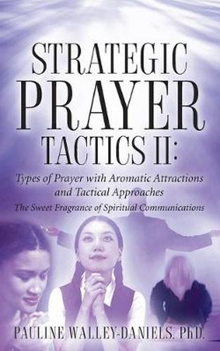 Cover image for Strategic Prayer Tactics II: Types of Prayer with Aromatic Attractions and Tactical Approaches