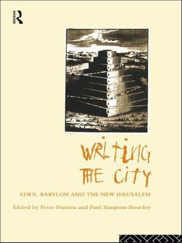 Cover image for Writing the City: Eden, Babylon and the New Jerusalem