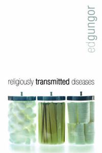 Cover image for Religiously Transmitted Diseases: finding a cure when faith doesn't feel right