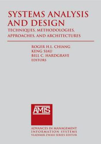 Cover image for Systems Analysis and Design: Techniques, Methodologies, Approaches, and Architecture