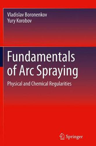 Cover image for Fundamentals of Arc Spraying: Physical and Chemical Regularities