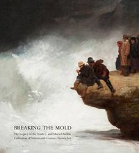 Cover image for Breaking the Mold: The Legacy of Noah L. and Muriel S. Butkin Collection of Nineteenth-Century French Art