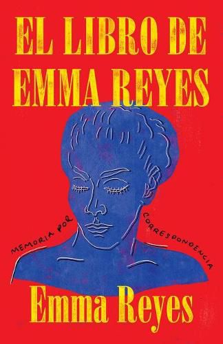 Cover image for El libro de Emma Reyes / The Book of Emma Reyes: Memoria por correspondencia