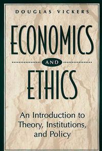 Cover image for Economics and Ethics: An Introduction to Theory, Institutions, and Policy