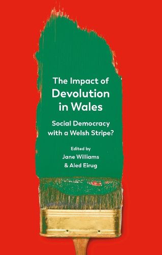 Cover image for The Impact of Devolution in Wales: Social Democracy with a Welsh Stripe?