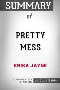 Cover image for Summary of Pretty Mess by Erika Jayne: Conversation Starters