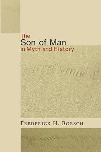 Cover image for The Son of Man in Myth and History
