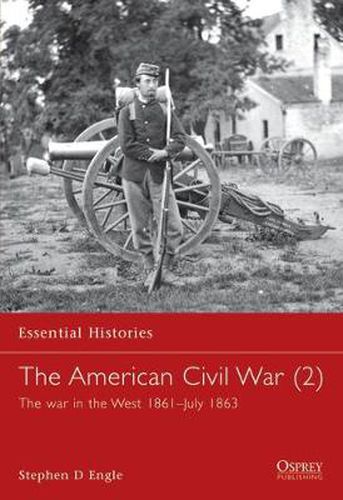 Cover image for The American Civil War (2): The war in the West 1861-July 1863