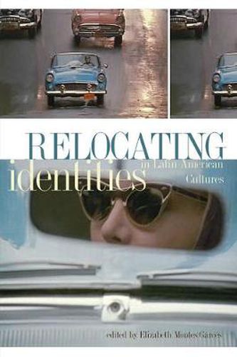 Relocating Identities in Latin American Cultures