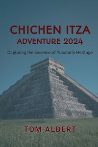 Cover image for Chichen Itza Adventure 2024