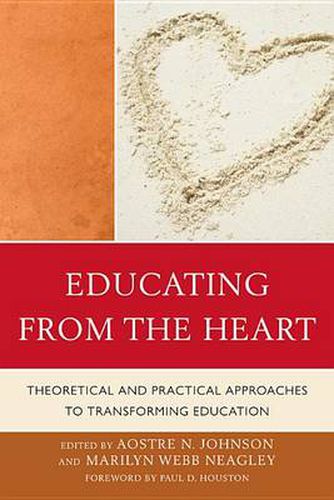 Cover image for Educating from the Heart: Theoretical and Practical Approaches to Transforming Education