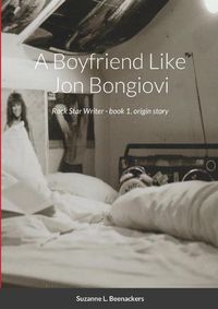 Cover image for A Boyfriend Like Jon Bongiovi