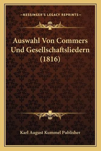 Cover image for Auswahl Von Commers Und Gesellschaftsliedern (1816)