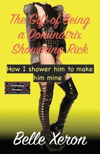 The Gift of Being a Dominatrix - Showering Rick