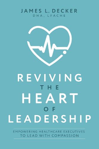 Cover image for Reviving the Heart of Leadership