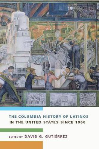 Cover image for The Columbia History of Latinos in the United States Since 1960