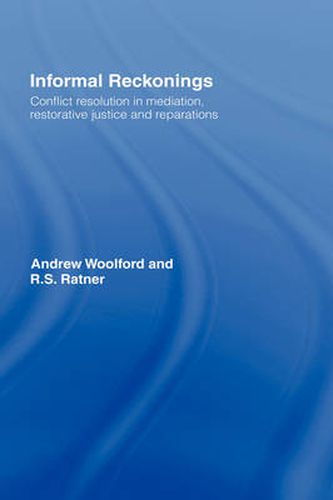 Cover image for Informal Reckonings: Conflict Resolution in Mediation, Restorative Justice, and Reparations