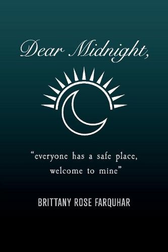 Cover image for Dear Midnight,: Everyone Has a Safe Place, Welcome to Mine