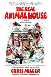 Cover image for The Real Animal House: The Saga of the Fraternity that Inspired the Movie