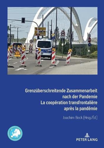 Cover image for Grenzueberschreitende Zusammenarbeit nach der Pandemie La coop?ration transfrontali?re apr?s la pand?mie