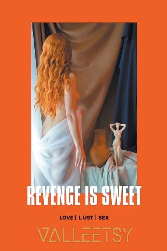 Cover image for Revenge is Sweet Love Lust & Sex