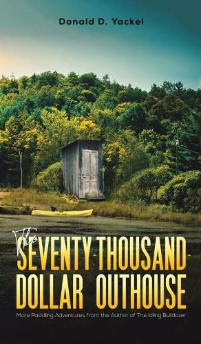 Cover image for The Seventy-Thousand-Dollar Outhouse