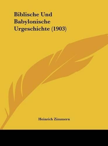 Cover image for Biblische Und Babylonische Urgeschichte (1903)