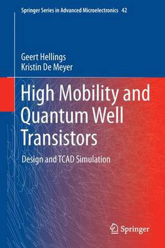 Cover image for High Mobility and Quantum Well Transistors: Design and TCAD Simulation