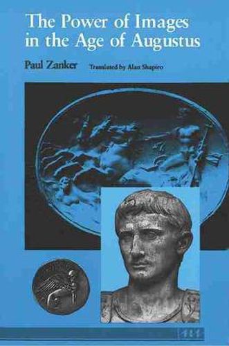 Cover image for The Power of Images in the Age of Augustus