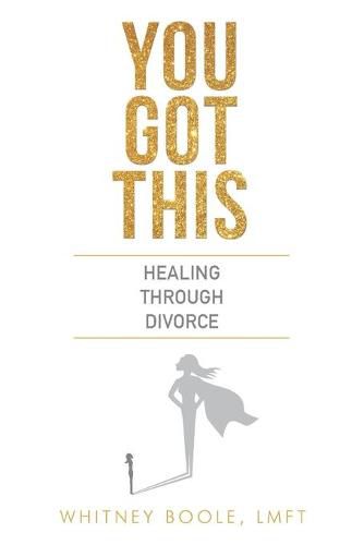 Cover image for You Got This: Healing Through Divorce