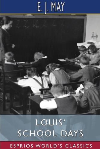 Cover image for Louis' School Days (Esprios Classics)