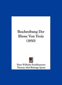 Cover image for Beschreibung Der Ebene Von Troia (1850)