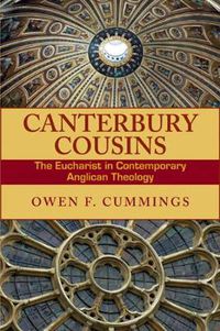 Cover image for Canterbury Cousins: The Eucharist in Contemporary Anglican Theology