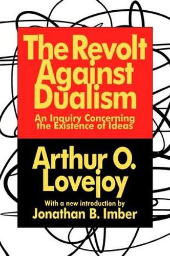 Cover image for The Revolt Against Dualism: An Inquiry Concerning the Existence of Ideas