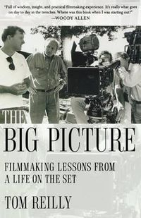 Cover image for The Big Picture: Filmmaking Lessons from a Life on the Set