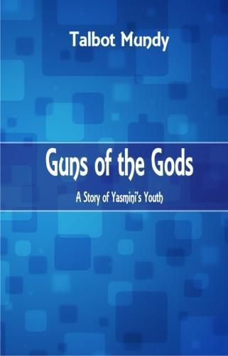 Cover image for Guns of the Gods: A Story of Yasmini's Youth