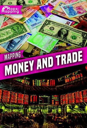 Mapping Money and Trade