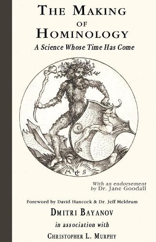 Making of Hominology, The: A Science Whose Time Has Come