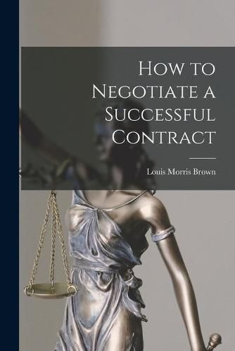 Cover image for How to Negotiate a Successful Contract