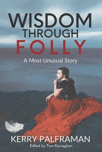 Cover image for Wisdom Through Folly: A Most Unusual Story