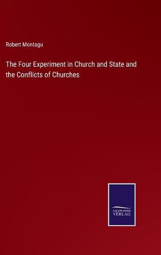 Cover image for The Four Experiment in Church and State and the Conflicts of Churches