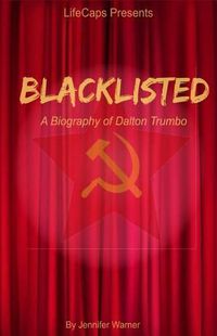 Cover image for Blacklisted: A Biography of Dalton Trumbo