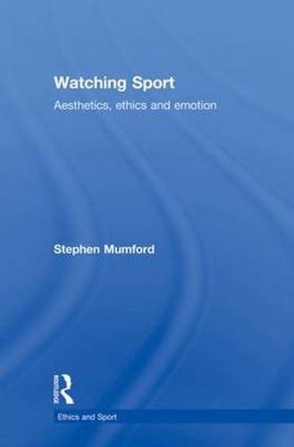 Cover image for Watching Sport: Aesthetics, Ethics and Emotion