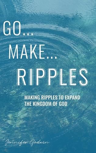 Cover image for Go...Make...Ripples