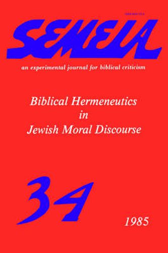 Cover image for Semeia 34: Biblical Hermeneutics in Jewish Moral Discourse